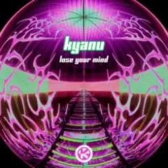 KYANU - Lose Your Mind слушать онлайн
