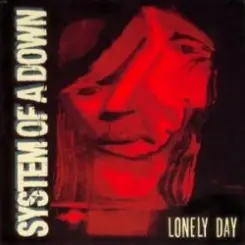 System of a Down - Lonely Day слушать онлайн