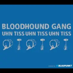 Bloodhound Gang - Uhn Tiss Uhn Tiss Uhn Tiss слушать онлайн