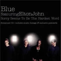 Blue & Elton John - Sorry seems to be the hardest word слушать онлайн