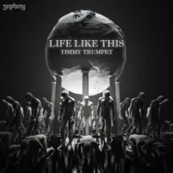 Timmy Trumpet - Life Like This слушать онлайн