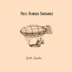 Paco Borges Ensemble - Soft Samba слушать онлайн