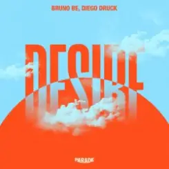 Bruno Be & Diego Druck - Desire слушать онлайн