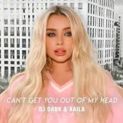 Dj Dark & Kaila - Can't Get You Out Of My Head слушать онлайн