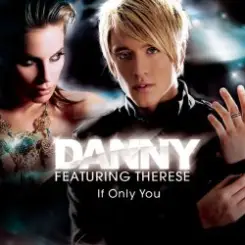 Danny Feat. Therese - If Only You слушать онлайн