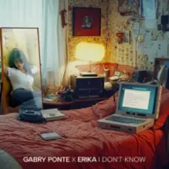Gabry Ponte & Erika - I Don't Know слушать онлайн