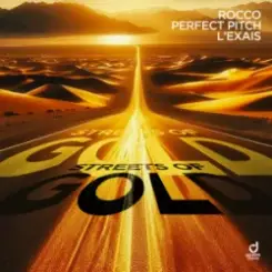 Rocco & Perfect Pitch & L´EXAIS - Streets of Gold слушать онлайн