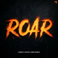 LUNAX & Lotus & Ann Stable - Roar слушать онлайн
