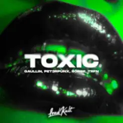 Gaullin & PET3RPUNX & Robbe & TRFN - Toxic слушать онлайн