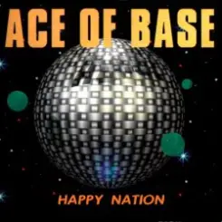Ace Of Base - Happy Nation слушать онлайн