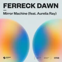 Ferreck Dawn - Mirror Machine (feat. Aurelia Ray) слушать онлайн