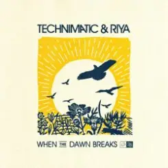 Technimatic feat. Riya - When the Dawn Breaks слушать онлайн