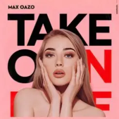 Max Oazo - Take On Me слушать онлайн
