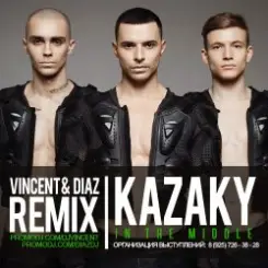 Kazaky - In The Middle (Vincent & Diaz Remix) слушать онлайн