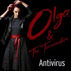 Olga & The Terminators - Антивирус слушать онлайн