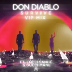 Don Diablo feat. Emeli Sande & Gucci Mane - Survive (VIP Mix) слушать онлайн