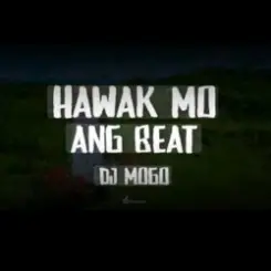 DJ Mogo - Hawak Mo Ang Beat слушать онлайн