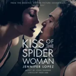 Jennifer Lopez - Never You (From Kiss of the Spider Woman) слушать онлайн