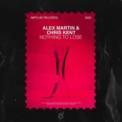 Alex Martin & Chris Kent - Nothing To Lose слушать онлайн