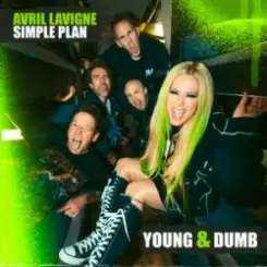 Avril Lavigne - Young & Dumb (feat. Simple Plan) слушать онлайн