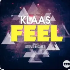 Klaas feat. Steve Noble - Feel (Original Mix) слушать онлайн