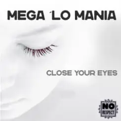 Mega 'Lo Mania - Close Your Eyes (Radio Mix) слушать онлайн