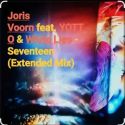 Joris Voorn feat. YOTTO & White Lies - Seventeen (Extended Mix) слушать онлайн