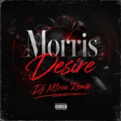 Morris - Desire (Dj M1ron Remix) слушать онлайн