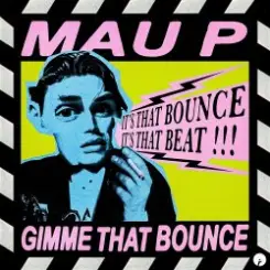 Mau P - Gimme That Bounce слушать онлайн