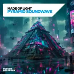 Made Of Light - Pyramid Soundwave слушать онлайн