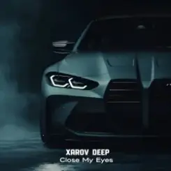 Xarov Deep - Close My Eyes слушать онлайн