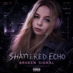 Shattered Echo - Broken Signal слушать онлайн