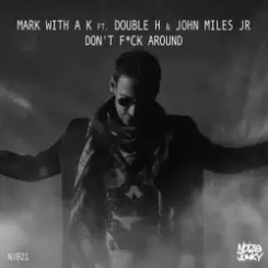 Mark With A K - Don't F__ck Around слушать онлайн