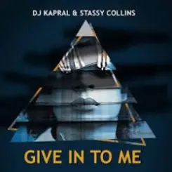 Dj Kapral & Stassy Collins - Give In to Me слушать онлайн