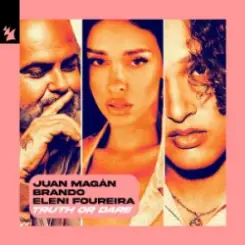 Juan Magán & Brando & Eleni Foureira - Truth or Dare слушать онлайн