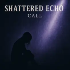 Shattered Echo - Call слушать онлайн