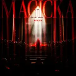 DAZI - MAGICKA слушать онлайн