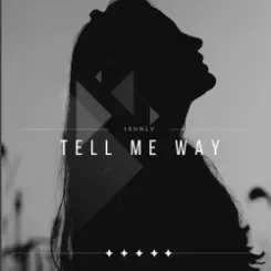 ISHNLV - Tell Me Way слушать онлайн