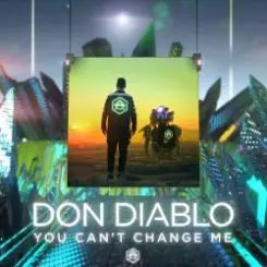 Don Diablo - You Can't Change Me (Radio Edit) слушать онлайн
