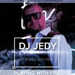 DJ JEDY - Playing With Fire слушать онлайн