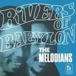 Melodians - Rivers Of Babylon слушать онлайн