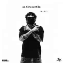 Beéle - no tiene sentido слушать онлайн