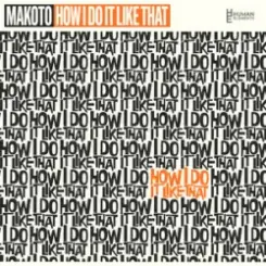 Makoto - How I Do It Like That слушать онлайн