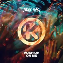 Jaxx Inc - Push Up On Me слушать онлайн