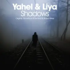 Yahel & Liya - Shadows (Stoneface & Terminal Remix) слушать онлайн