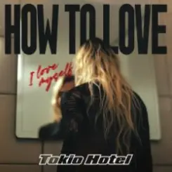 Tokio Hotel - How to Love слушать онлайн