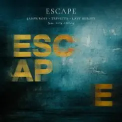 Jason Ross & Trivecta & Last Heroes - Escape (Lilly Ahlberg) слушать онлайн
