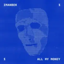 Imanbek - All My Money слушать онлайн