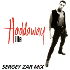 Haddaway - Life (Sergey Zar Mix) слушать онлайн