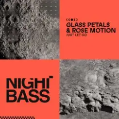 Glass Petals & Rose Motion - Just Let Go слушать онлайн